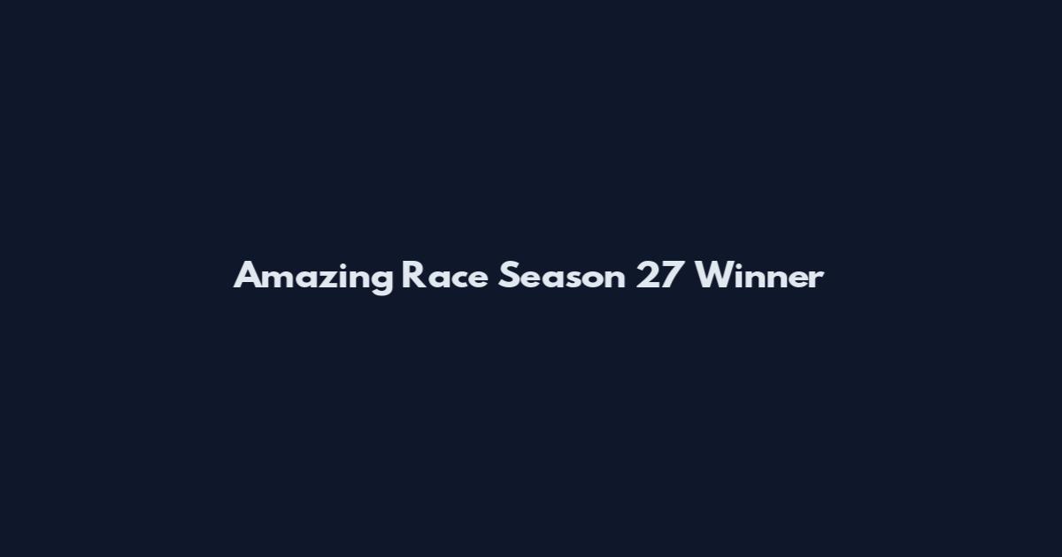 Amazing Race Season 27 Winner