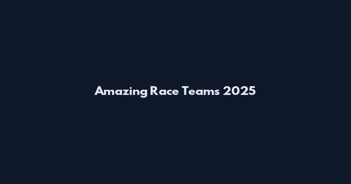 Amazing Race Teams 2025