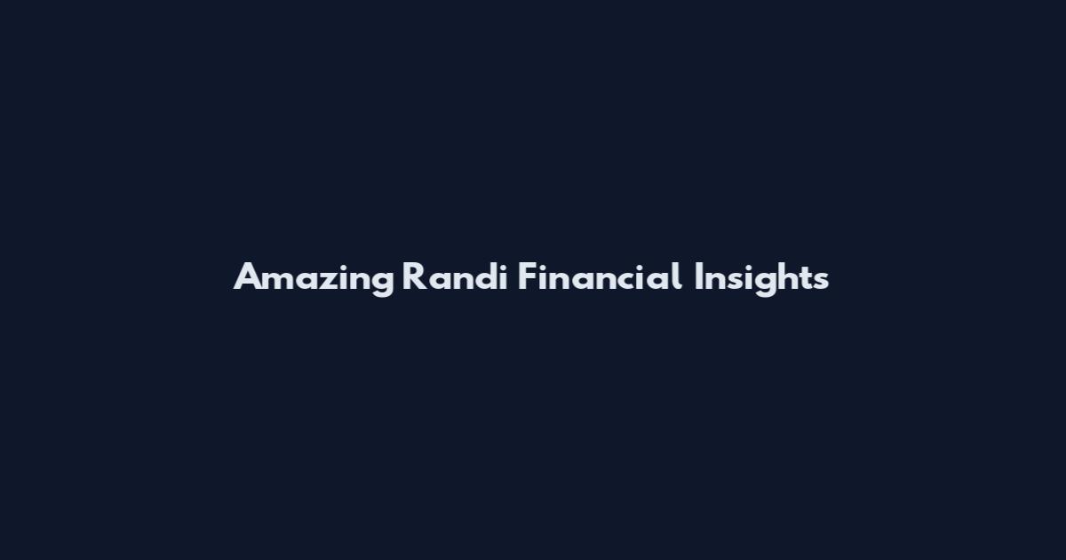 Amazing Randi Financial Insights