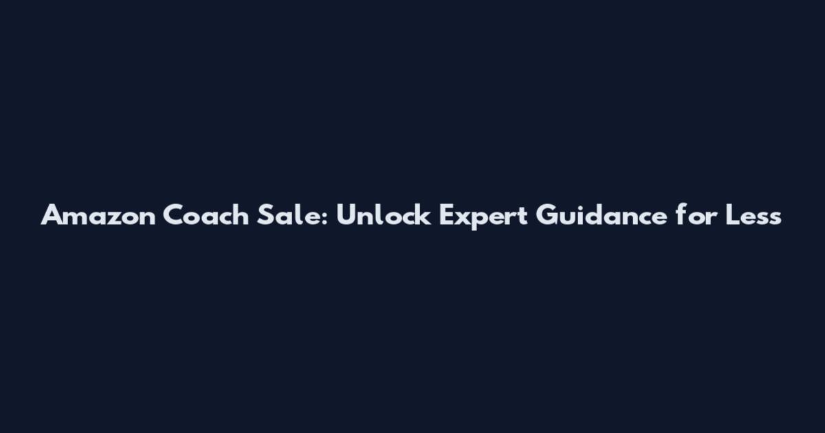 Amazon Coach Sale: Unlock Expert Guidance for Less