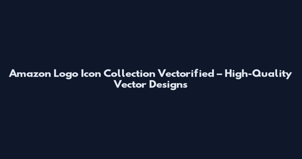 Amazon Logo Icon Collection Vectorified – High-Quality Vector Designs