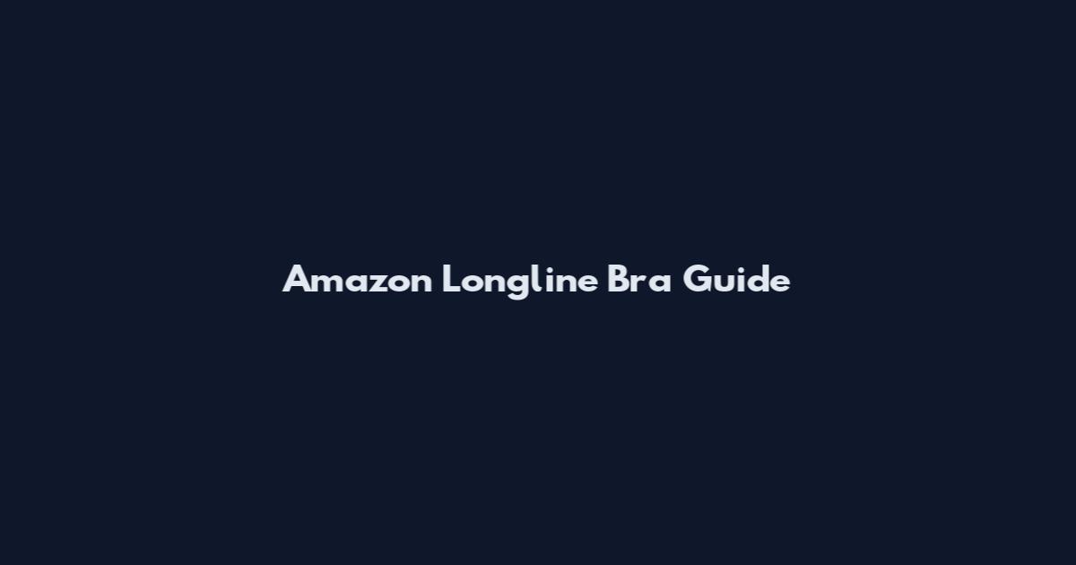 Amazon Longline Bra Guide