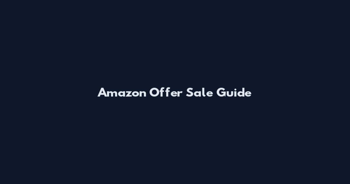 Amazon Offer Sale Guide