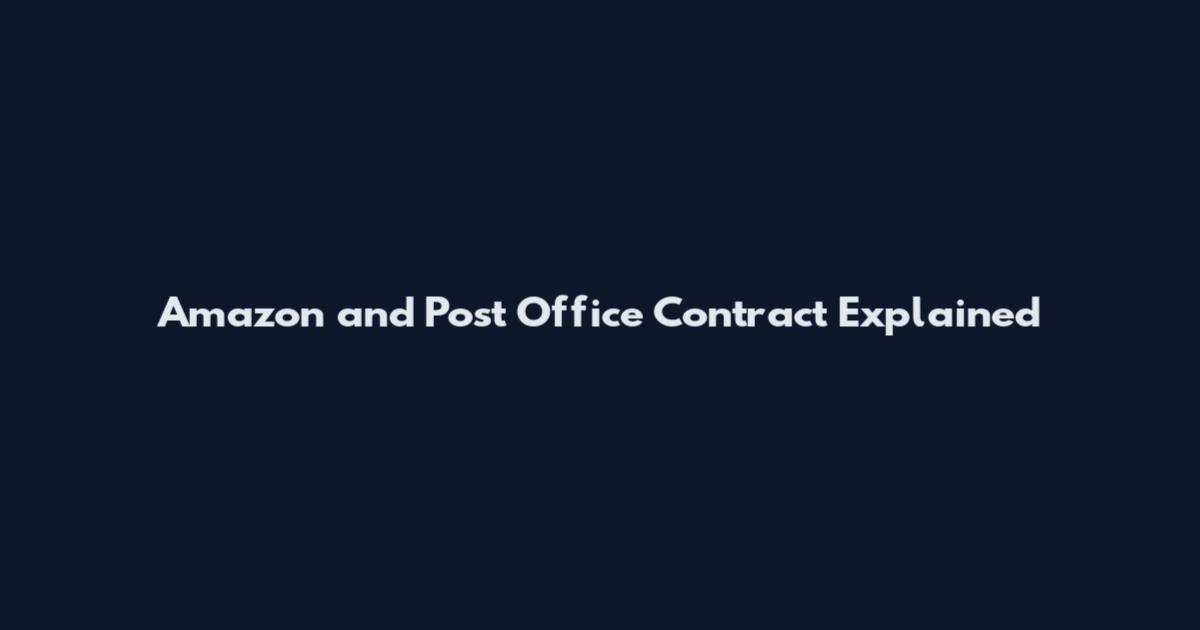 Amazon and Post Office Contract Explained