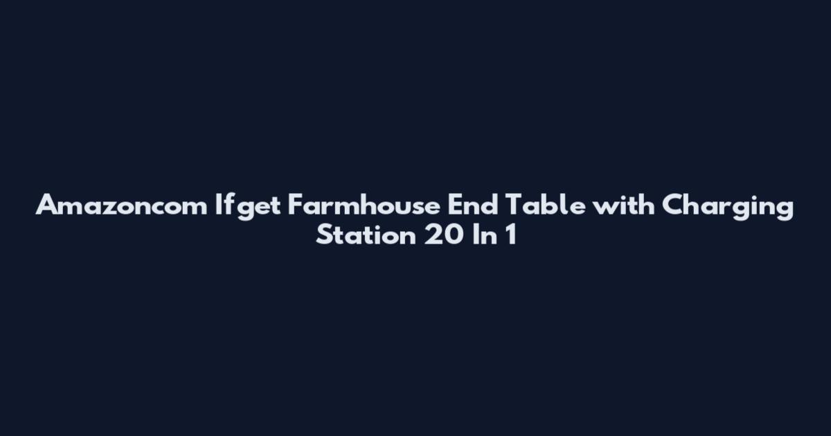 Amazoncom Ifget Farmhouse End Table with Charging Station 20 In 1