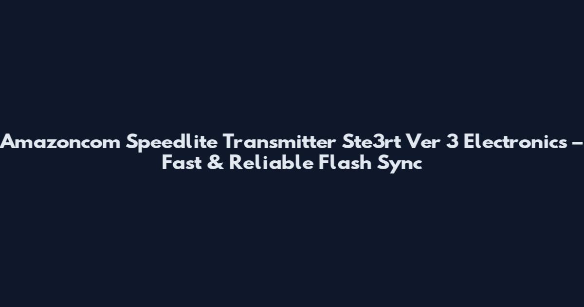 Amazoncom Speedlite Transmitter Ste3rt Ver 3 Electronics – Fast & Reliable Flash Sync