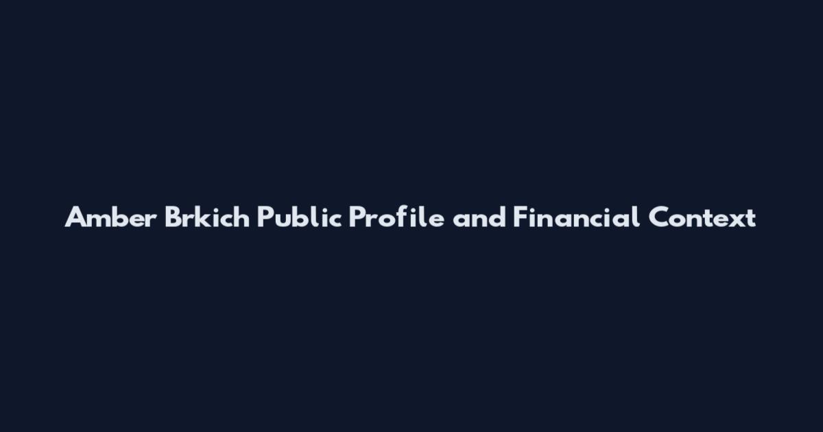 Amber Brkich Public Profile and Financial Context