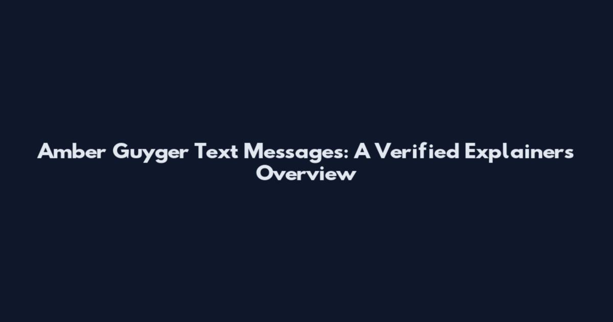 Amber Guyger Text Messages: A Verified Explainers Overview
