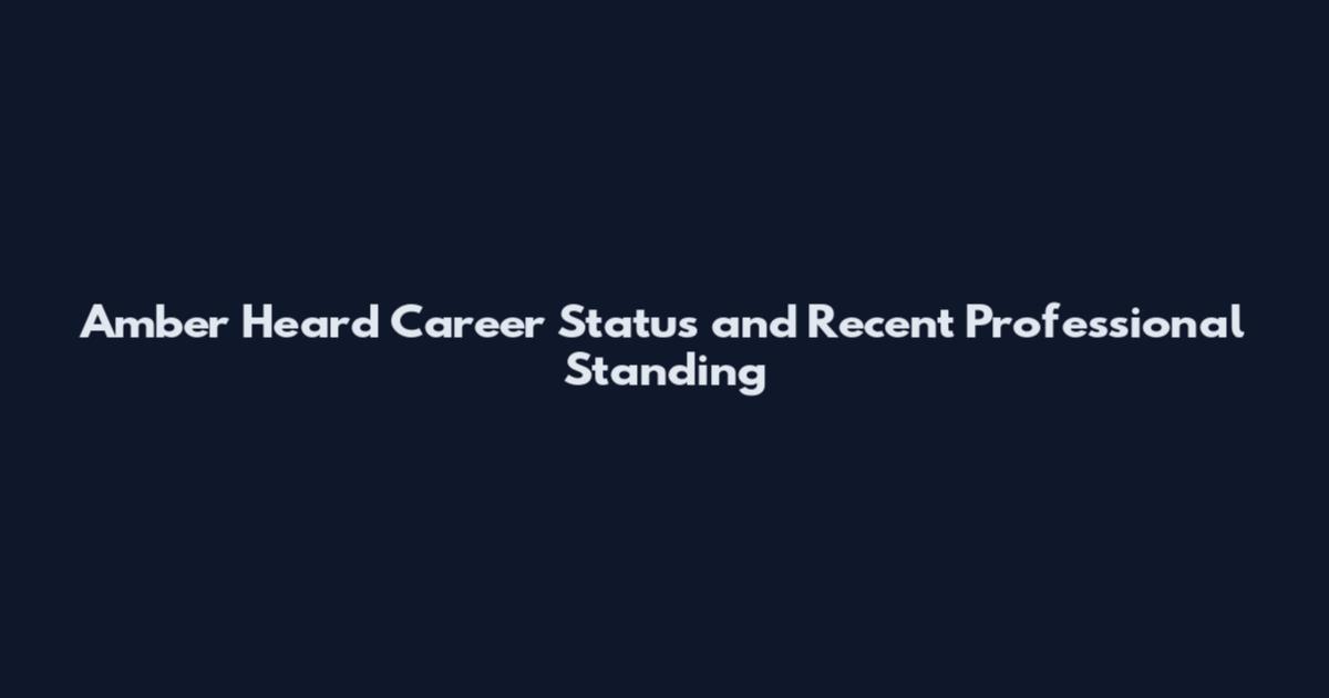 Amber Heard Career Status and Recent Professional Standing