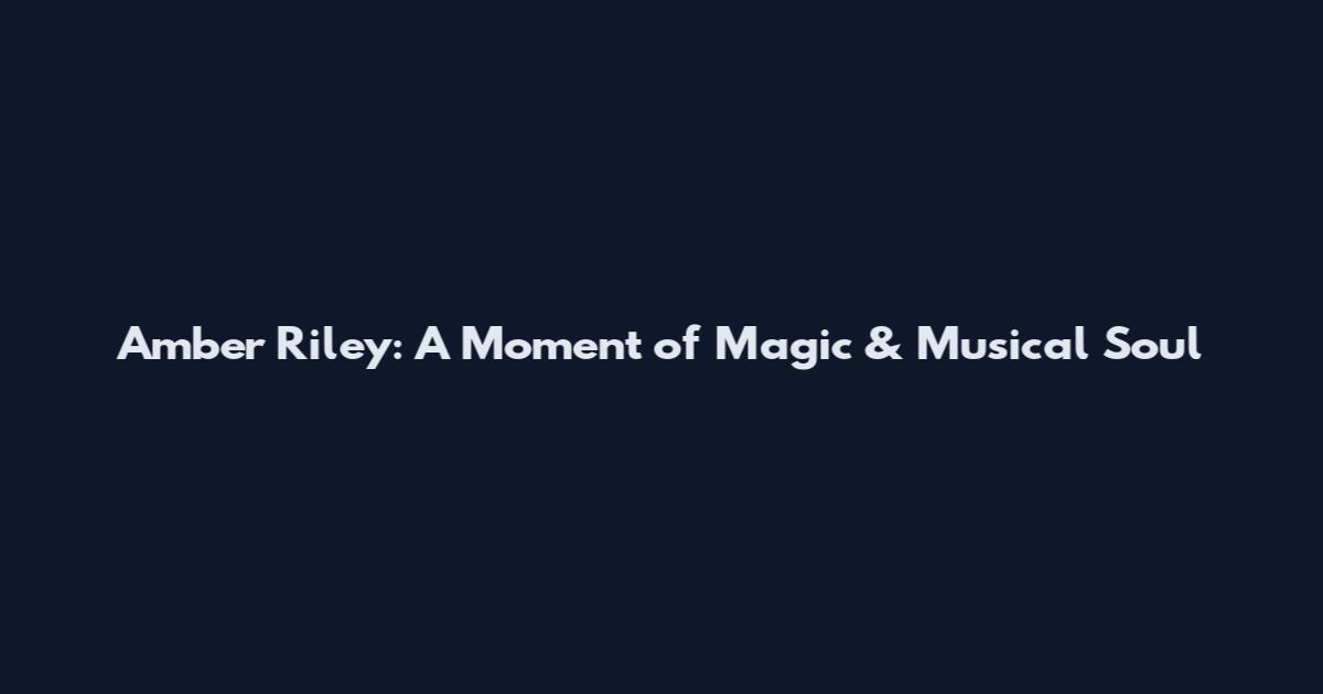Amber Riley: A Moment of Magic & Musical Soul