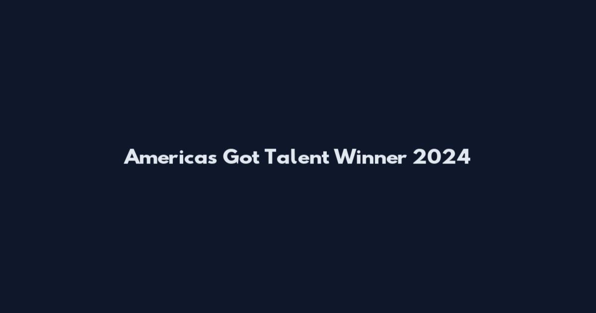 America's Got Talent Winner 2024
