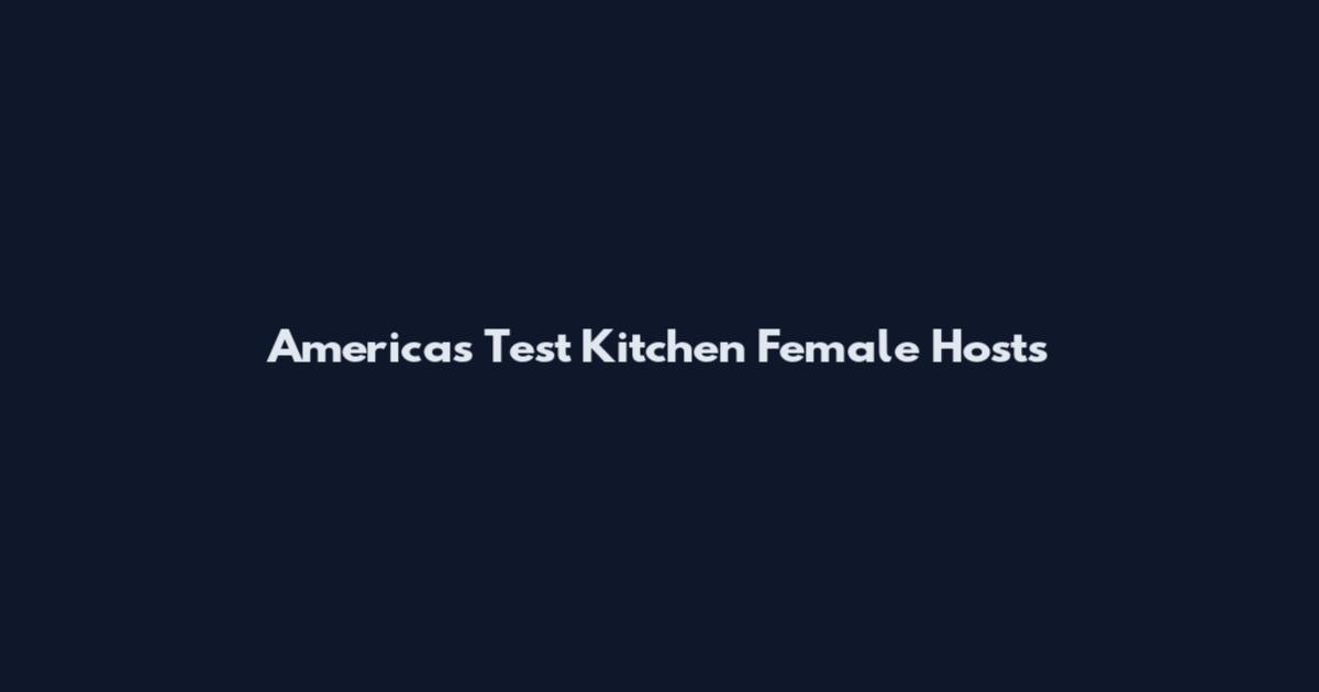 America's Test Kitchen Female Hosts
