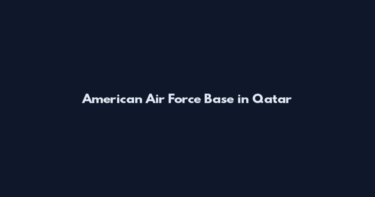 American Air Force Base in Qatar