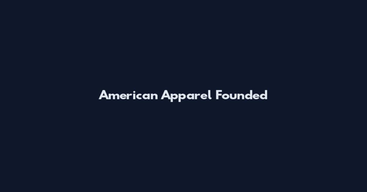 American Apparel Founded