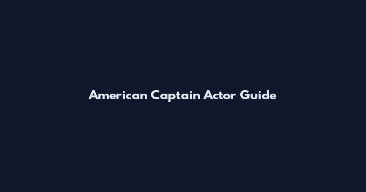 American Captain Actor Guide