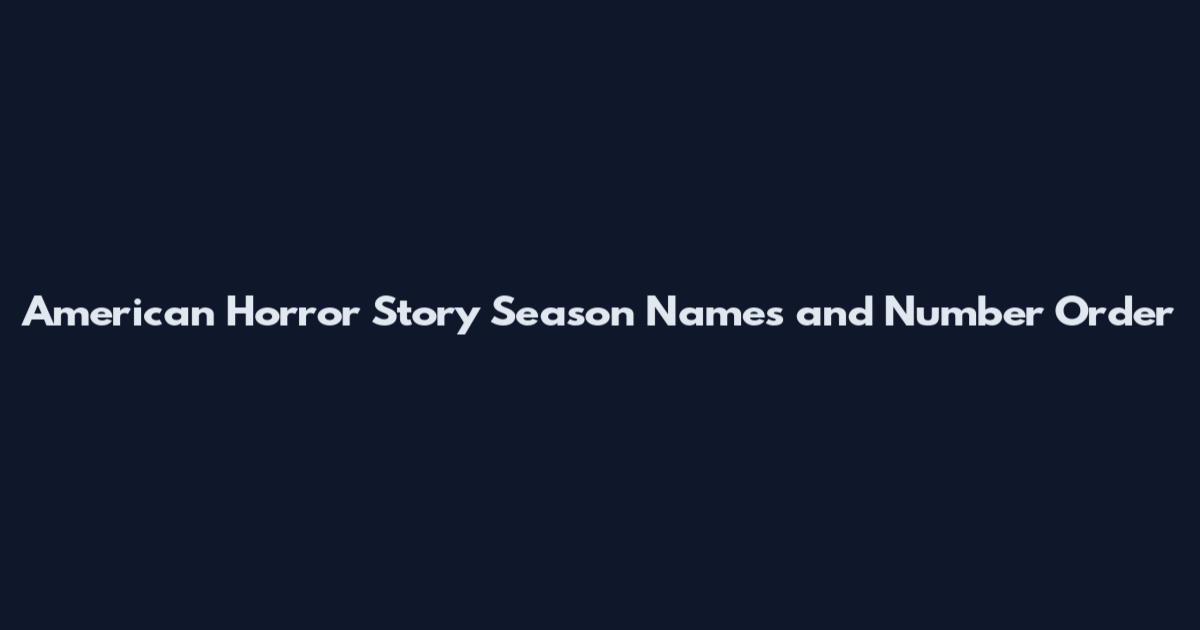 American Horror Story Season Names and Number Order