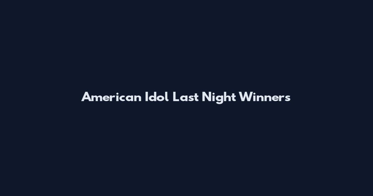American Idol Last Night Winners