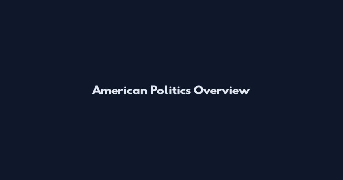 American Politics Overview
