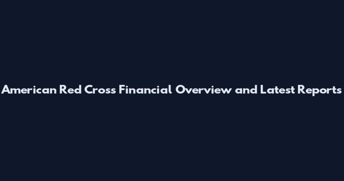 American Red Cross Financial Overview and Latest Reports