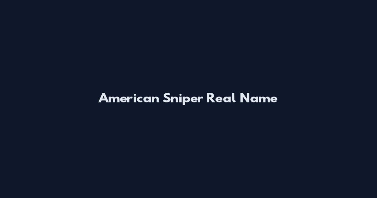 American Sniper Real Name