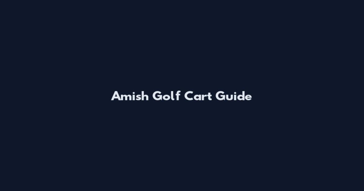 Amish Golf Cart Guide