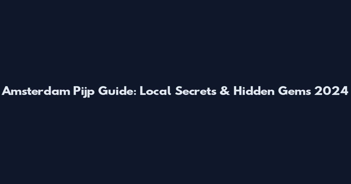 Amsterdam Pijp Guide: Local Secrets & Hidden Gems 2024