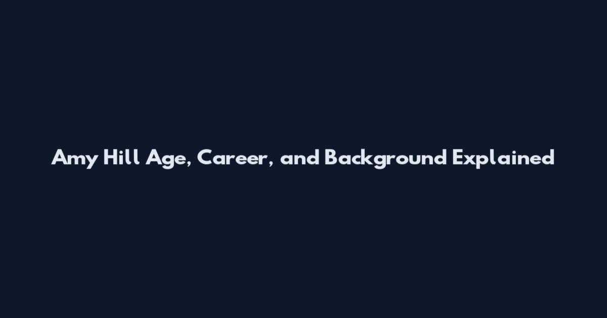 Amy Hill Age, Career, and Background Explained