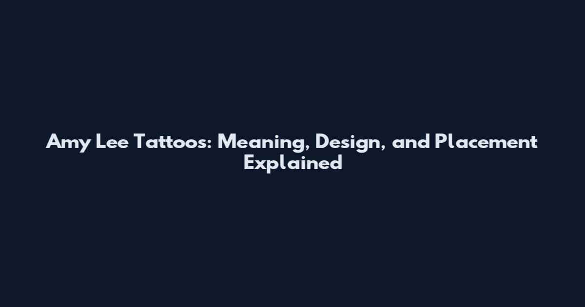Amy Lee Tattoos: Meaning, Design, and Placement Explained