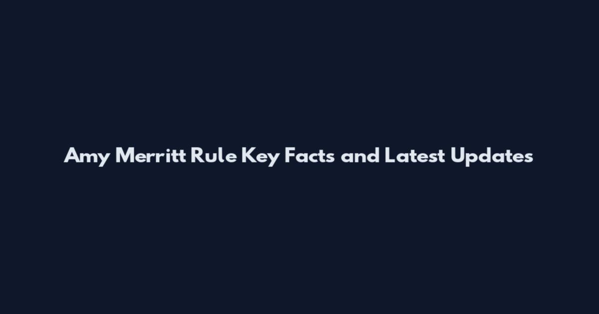 Amy Merritt Rule Key Facts and Latest Updates