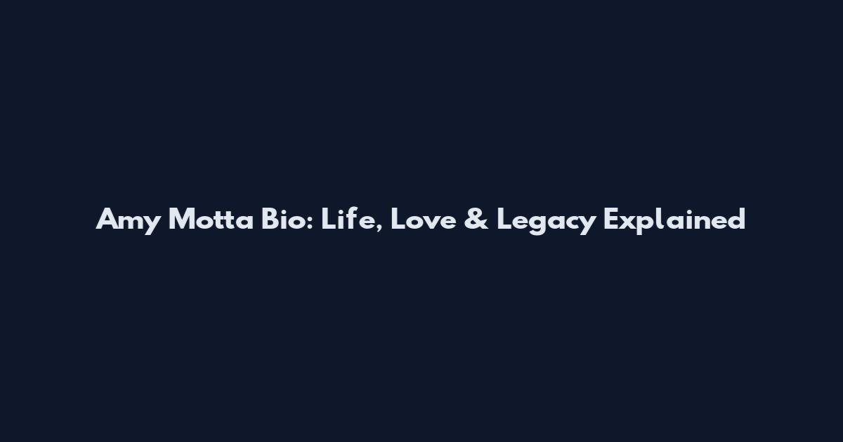 Amy Motta Bio: Life, Love & Legacy Explained