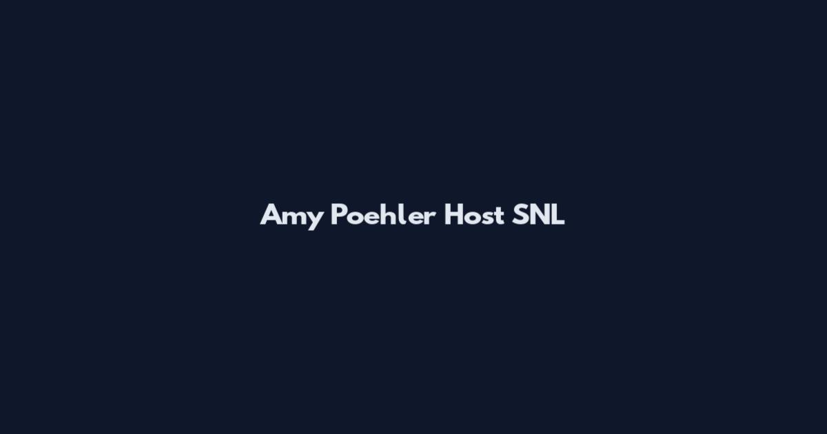 Amy Poehler Host SNL