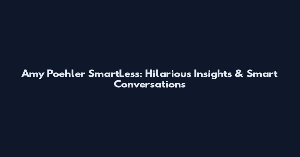 Amy Poehler SmartLess: Hilarious Insights & Smart Conversations