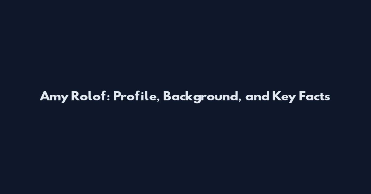 Amy Rolof: Profile, Background, and Key Facts