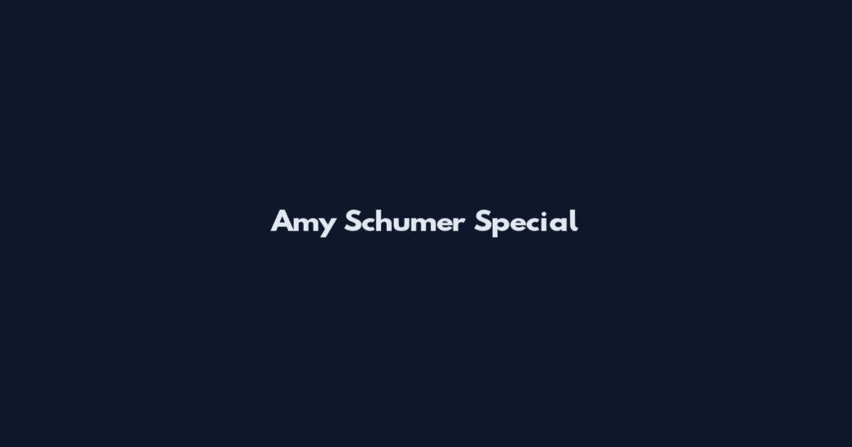 Amy Schumer Special