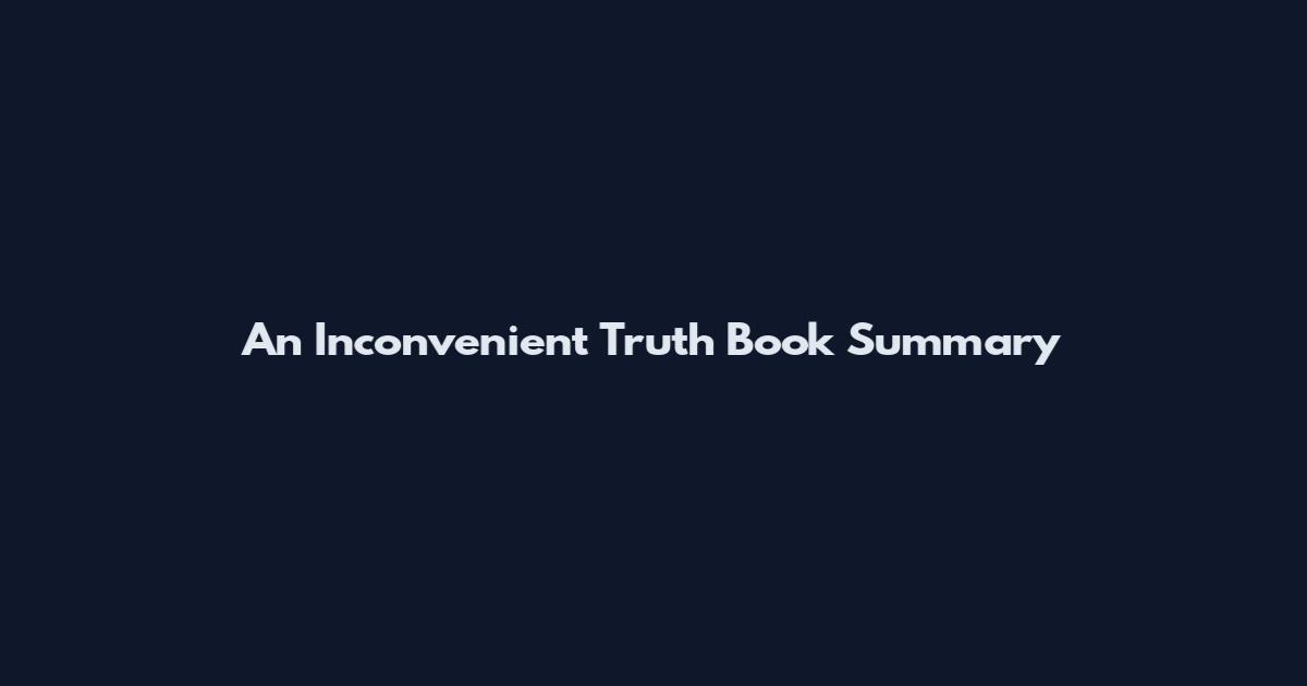 An Inconvenient Truth Book Summary