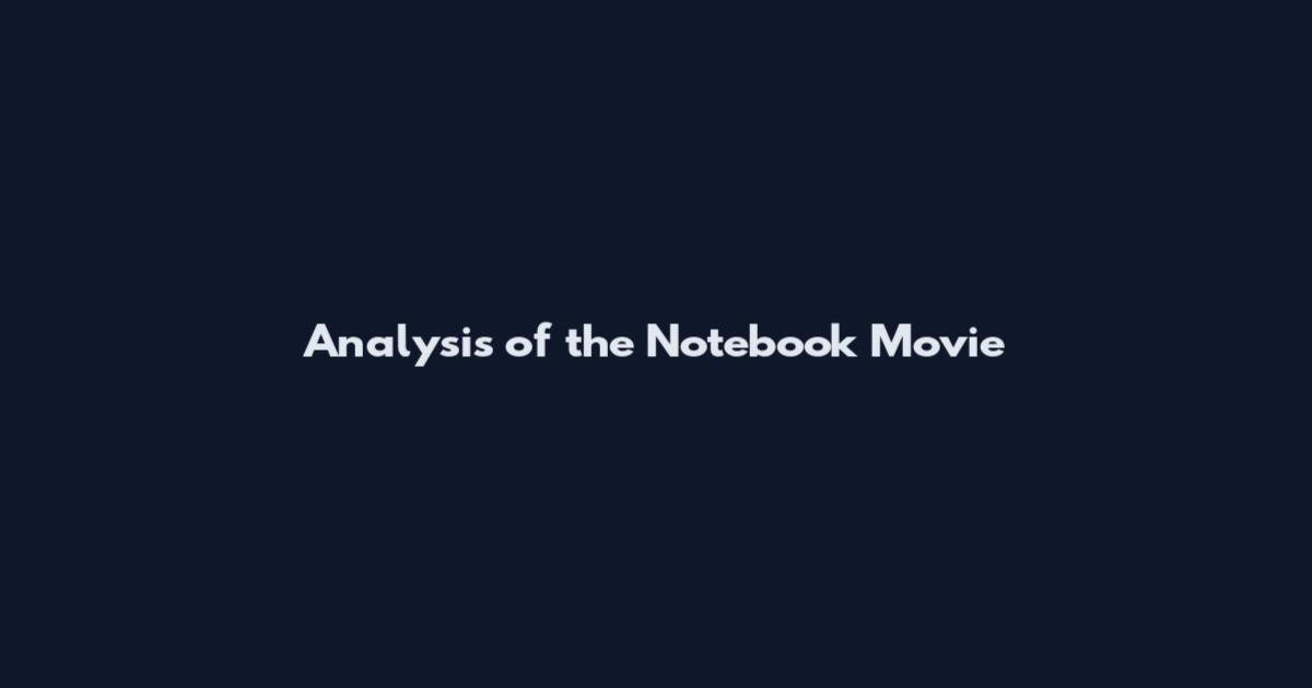 Analysis of the Notebook Movie