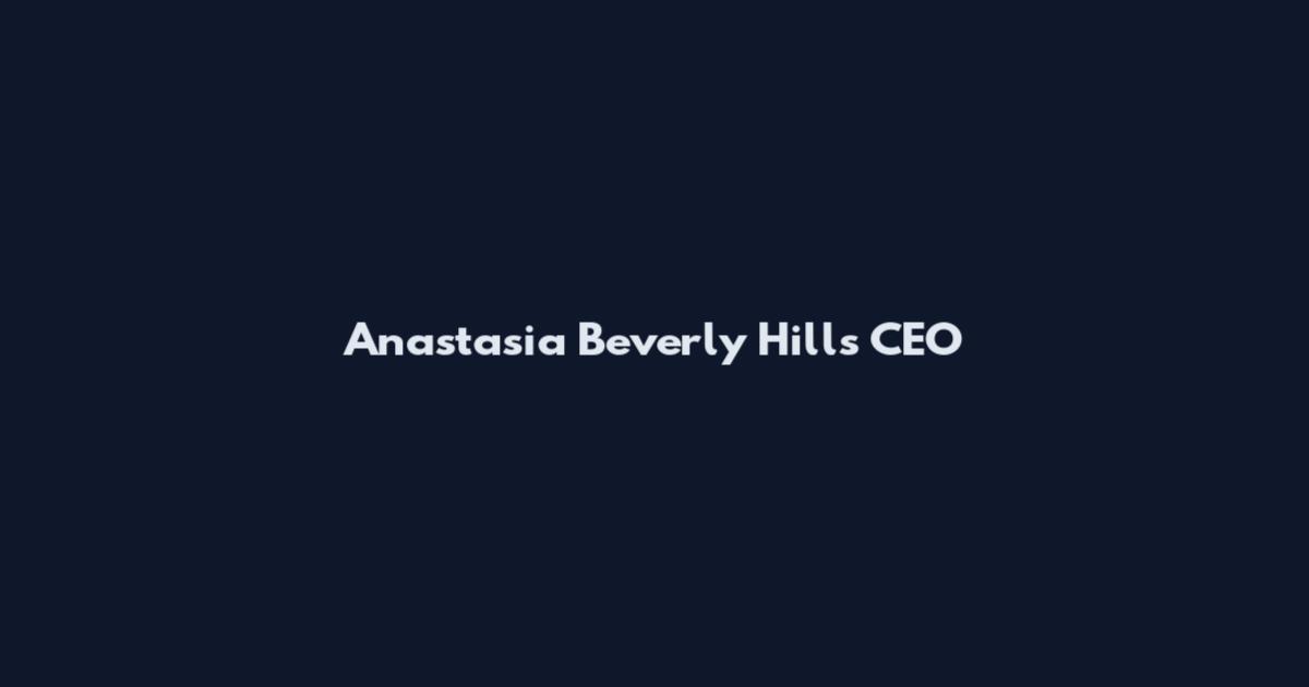 Anastasia Beverly Hills CEO