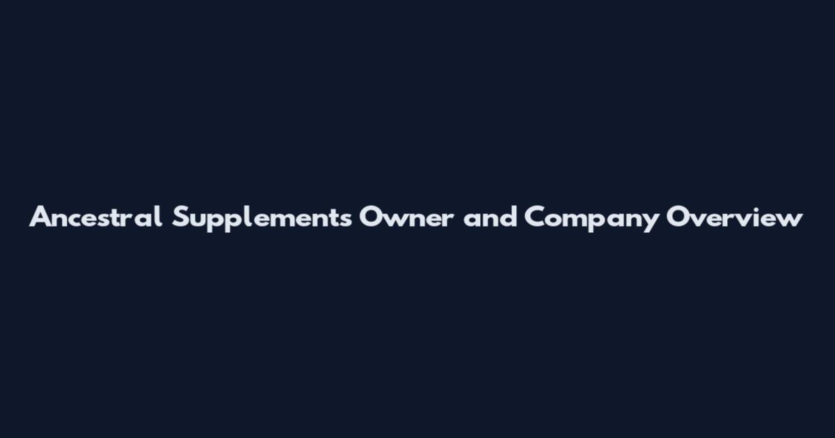 Ancestral Supplements Owner and Company Overview