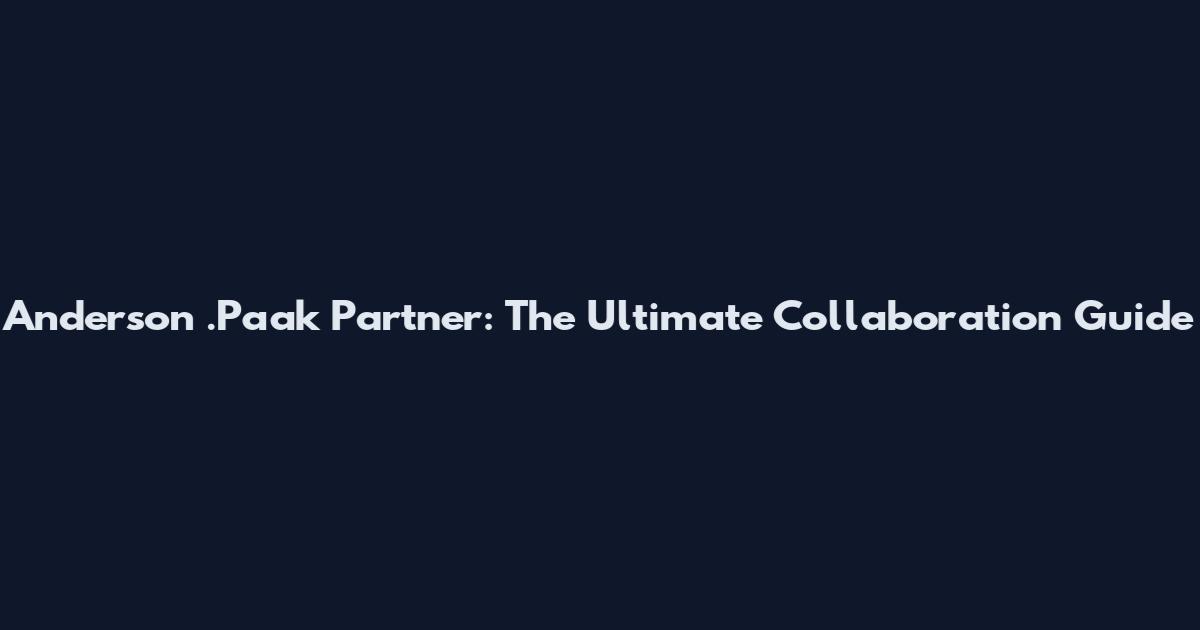 Anderson .Paak Partner: The Ultimate Collaboration Guide