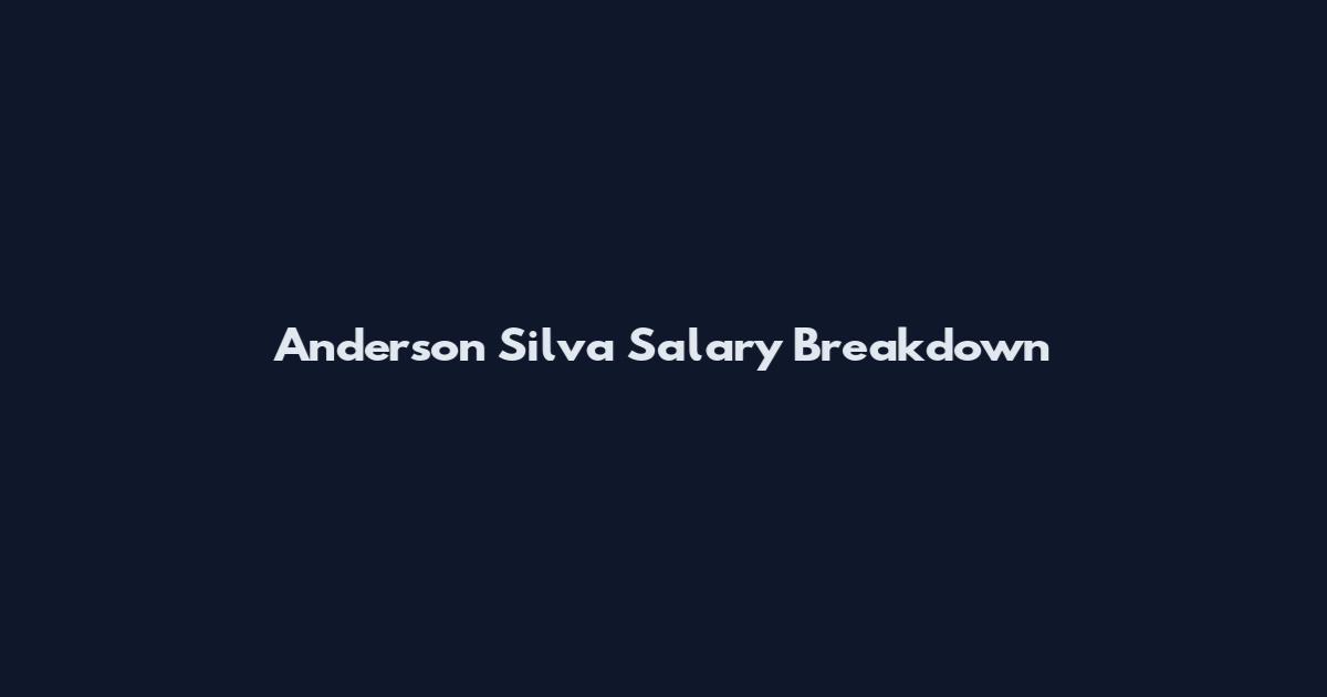 Anderson Silva Salary Breakdown