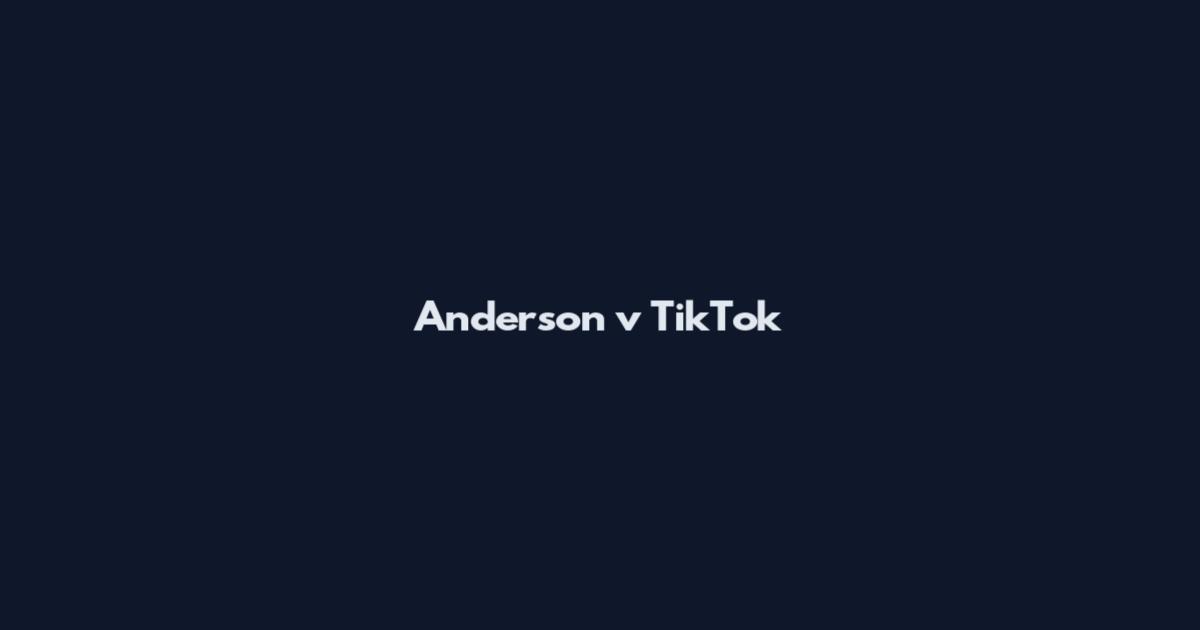 Anderson v TikTok