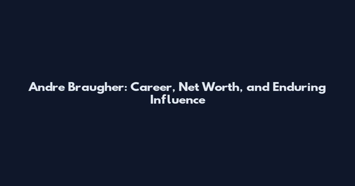Andre Braugher: Career, Net Worth, and Enduring Influence