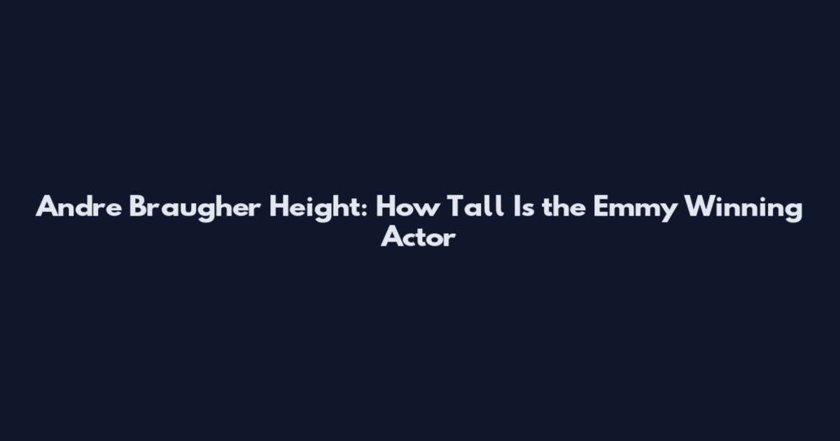Andre Braugher Height: How Tall Is the Emmy Winning Actor