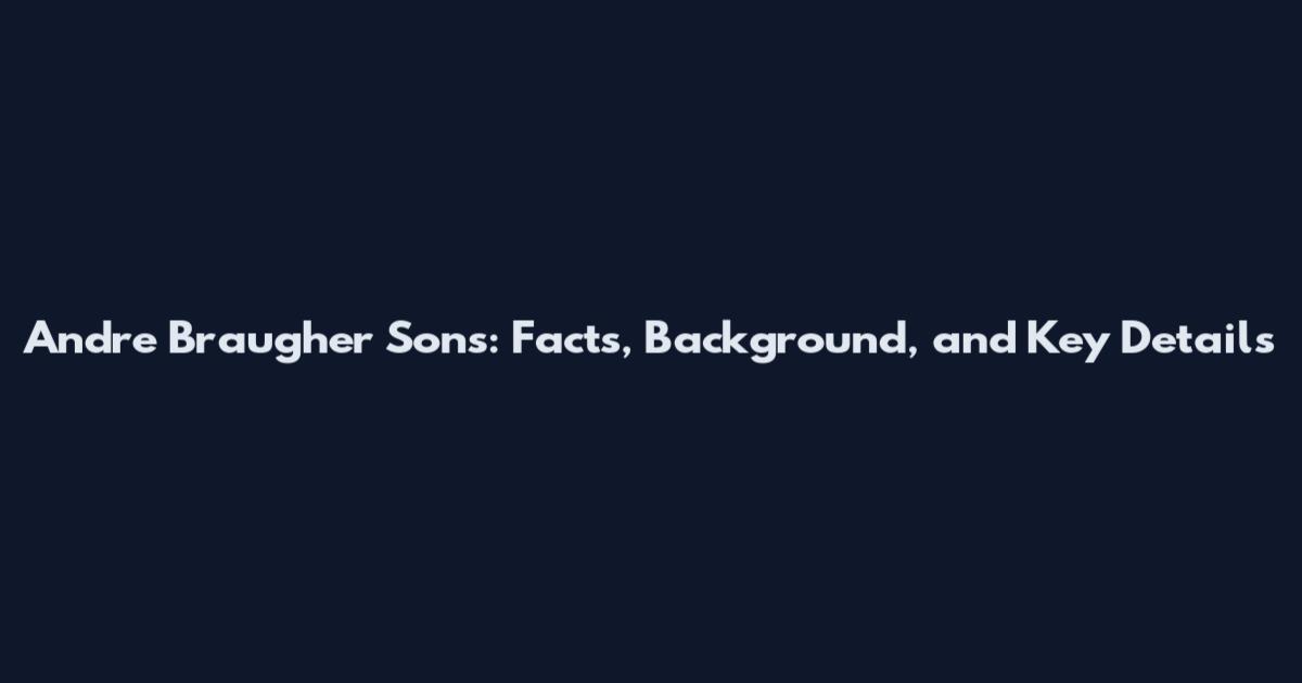 Andre Braugher Sons: Facts, Background, and Key Details