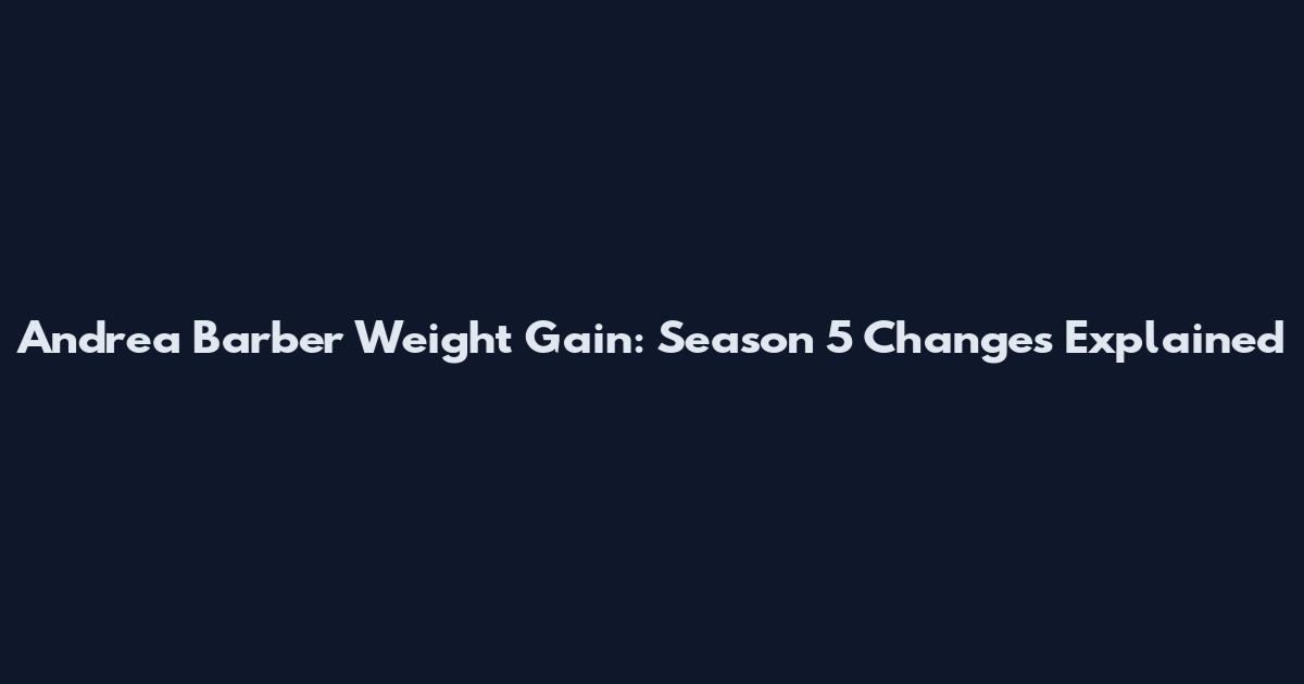 Andrea Barber Weight Gain: Season 5 Changes Explained