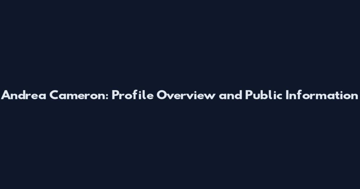 Andrea Cameron: Profile Overview and Public Information