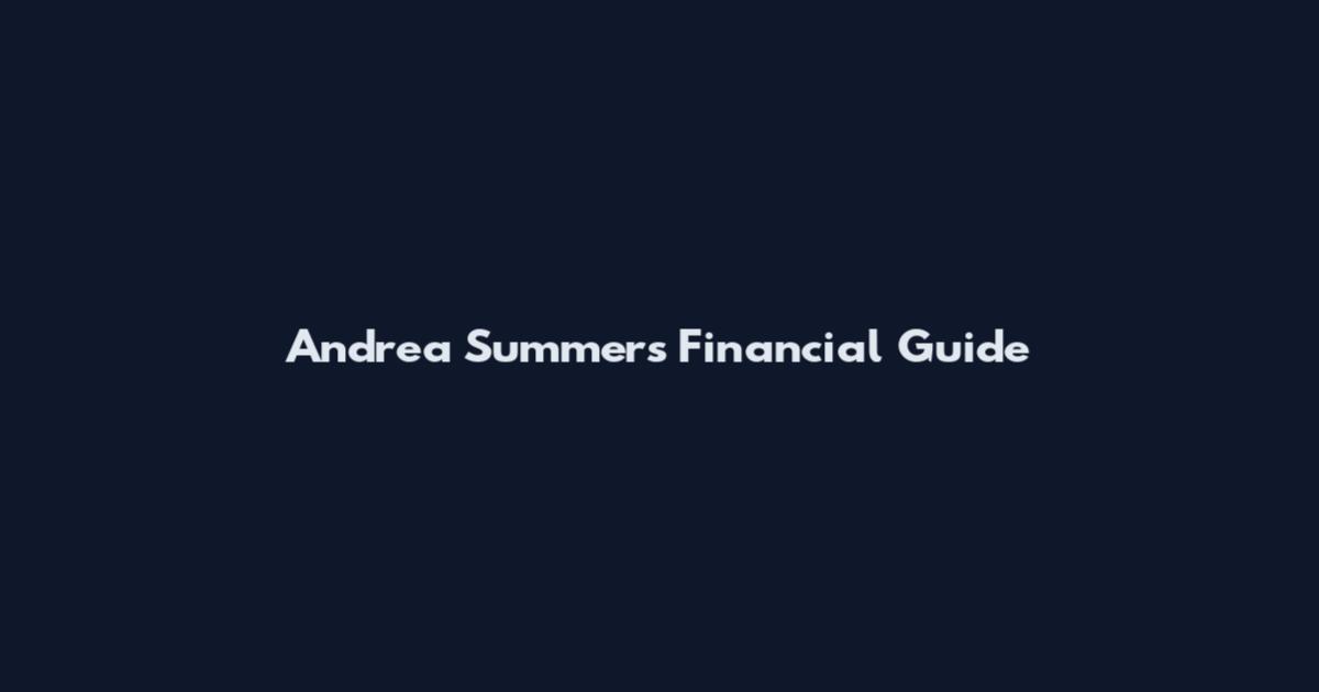 Andrea Summers Financial Guide