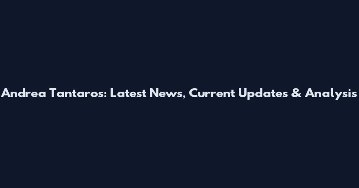 Andrea Tantaros: Latest News, Current Updates & Analysis