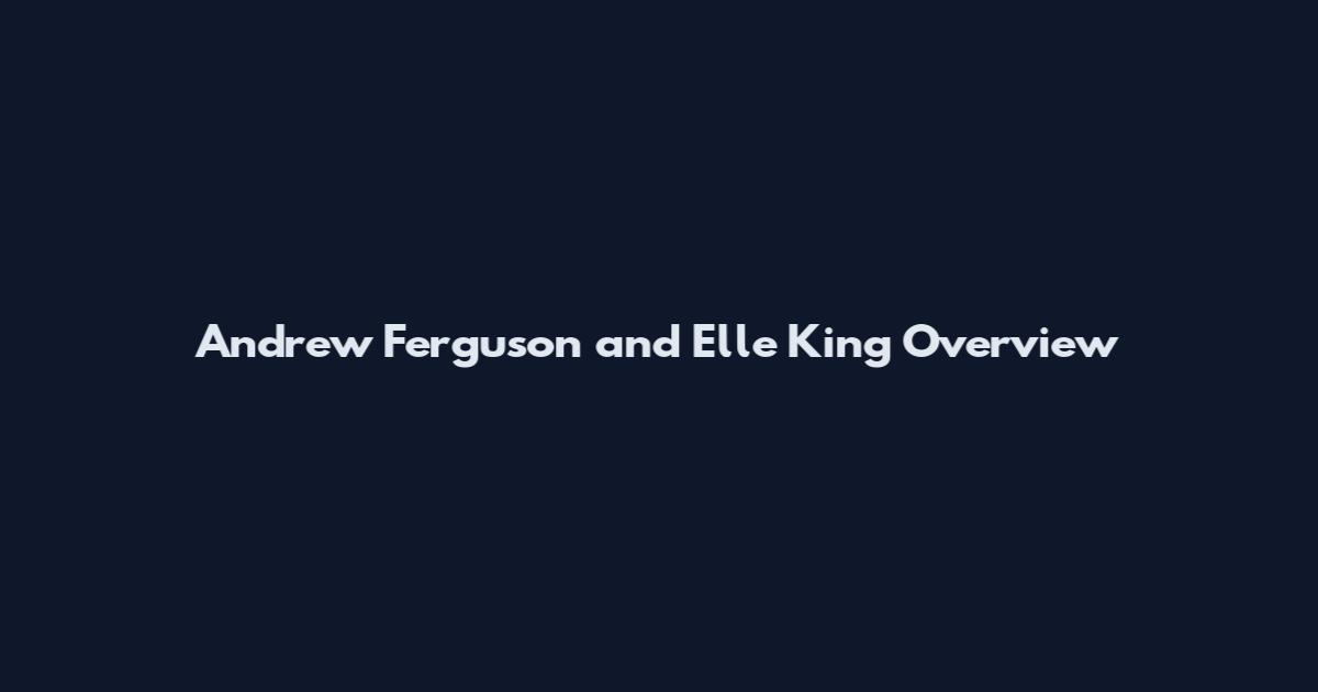 Andrew Ferguson and Elle King Overview