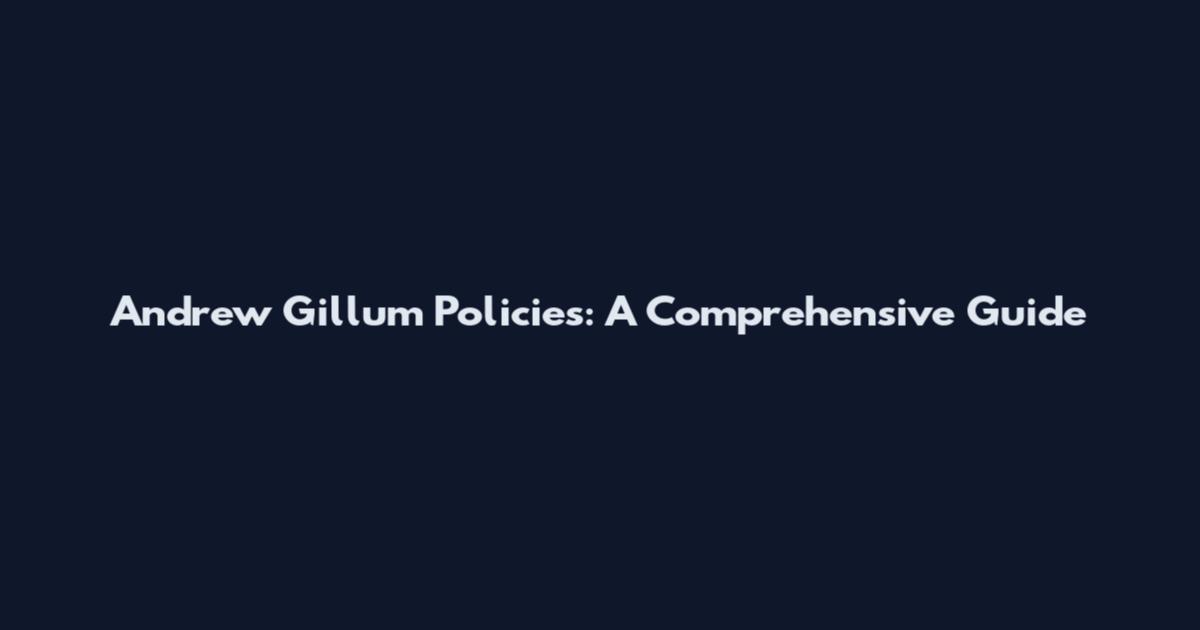 Andrew Gillum Policies: A Comprehensive Guide